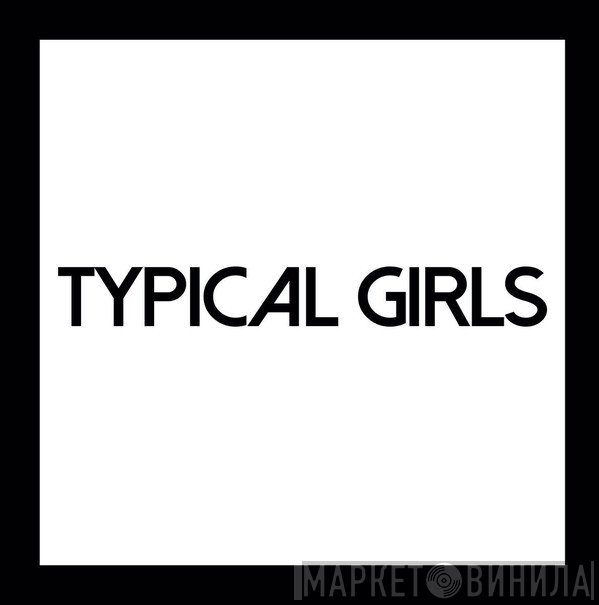  - Typical Girls Volume 5