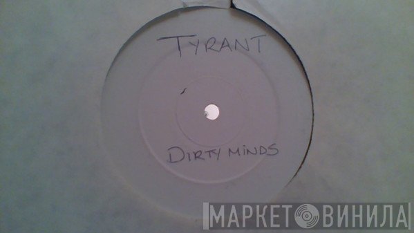 Tyrant  - Dirty Minds