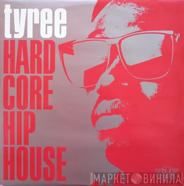 Tyree Cooper - Hardcore Hip House