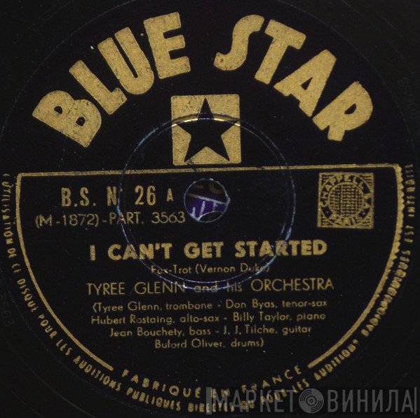 Tyree Glenn & His Orchestra - I Can't Get Started / Please Don't Talk About Me When I'm Gone