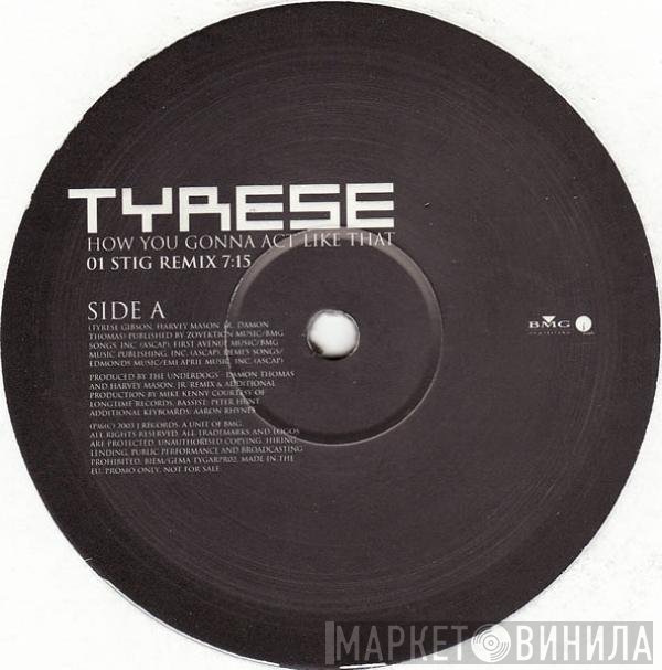Tyrese - How You Gonna Act Like That