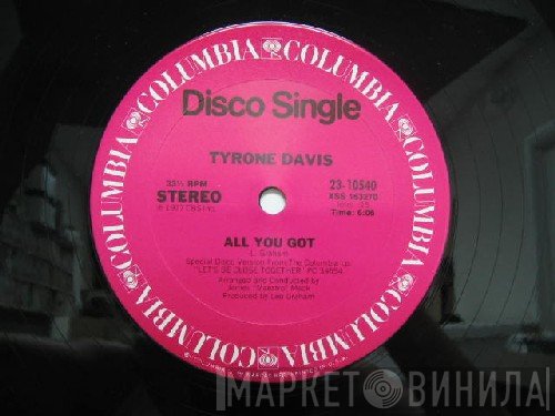 Tyrone Davis  - All You Got