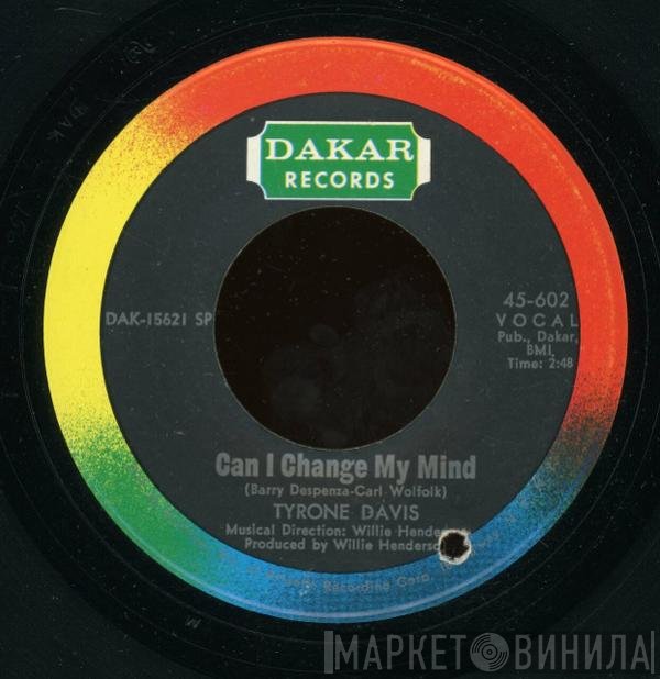 Tyrone Davis - Can I Change My Mind / A Woman Needs To Be Loved