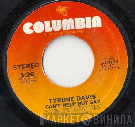 Tyrone Davis - Can't Help But Say / Bunky