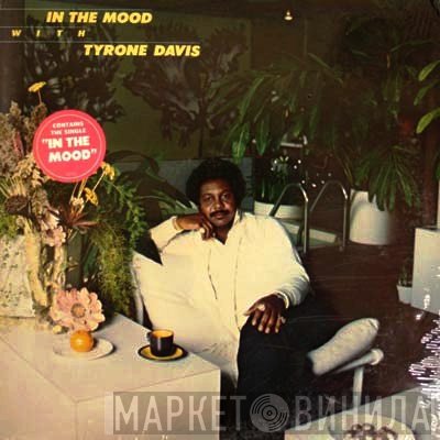 Tyrone Davis  - In The Mood With Tyrone Davis