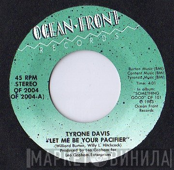 Tyrone Davis - Let Me Be Your Pacifier