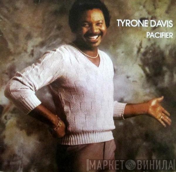 Tyrone Davis  - Pacifier