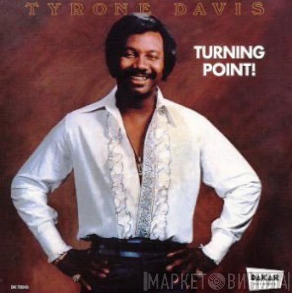 Tyrone Davis  - Turning Point!