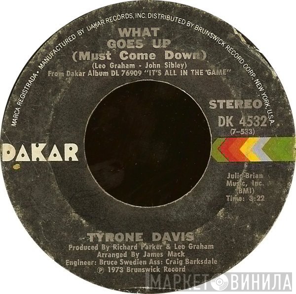 Tyrone Davis - What Goes Up (Must Come Down) / There's Got To Be An Answer