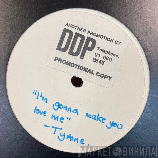 Tyrone - I'm Gonna Make You Love Me