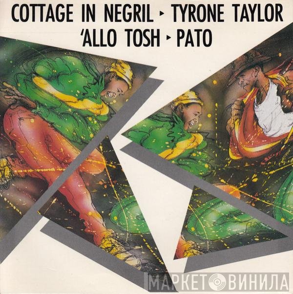 Tyrone Taylor / Pato Banton  - Cottage In Negril / 'Allo Tosh