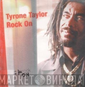 Tyrone Taylor  - Rock On