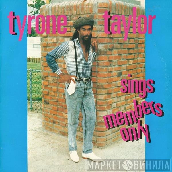 Tyrone Taylor  - Sings Members Only