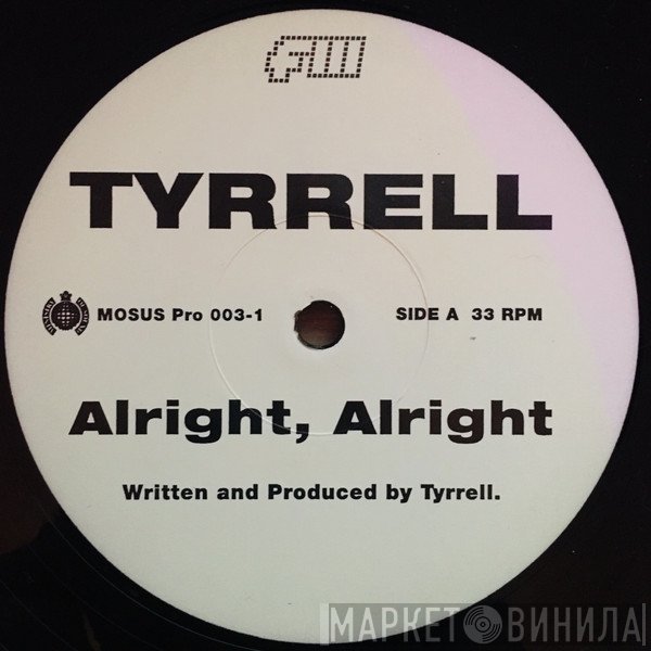 Tyrrell - Alright, Alright