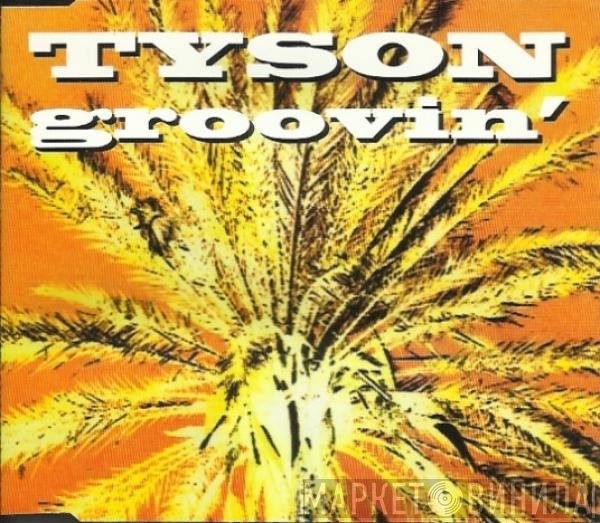 Tyson  - Groovin'