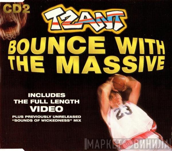 Tzant - Bounce With The Massive