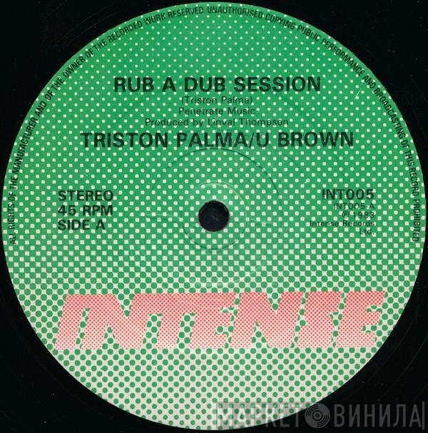 U Brown, Tristan Palmer - Rub A Dub Session