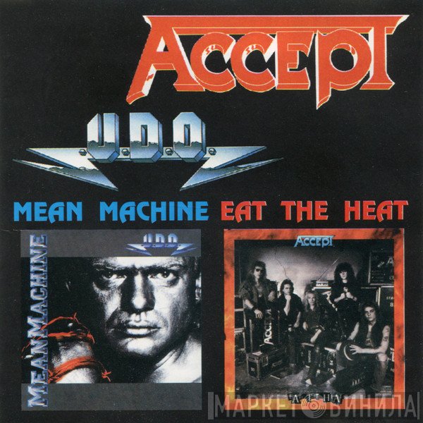 U.D.O. , Accept  - Mean Machine / Eat The Heat
