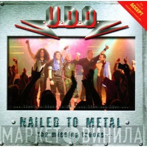 U.D.O.  - Nailed To Metal (The Missing Tracks)