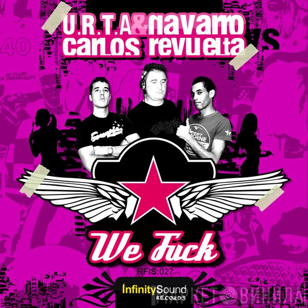 U.R.T.A & DJ Navarro Vs Carlos Revuelta  - We Fuck