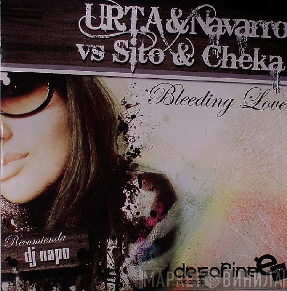 U.R.T.A & DJ Navarro vs Sito & Cheka  - Bleeding Love
