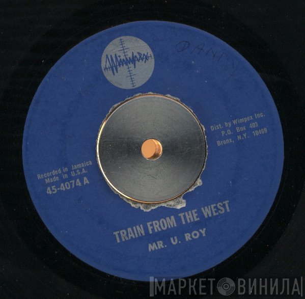 U-Roy, Niney The Observer, Ansel Collins - Train From The West / In Bound Train
