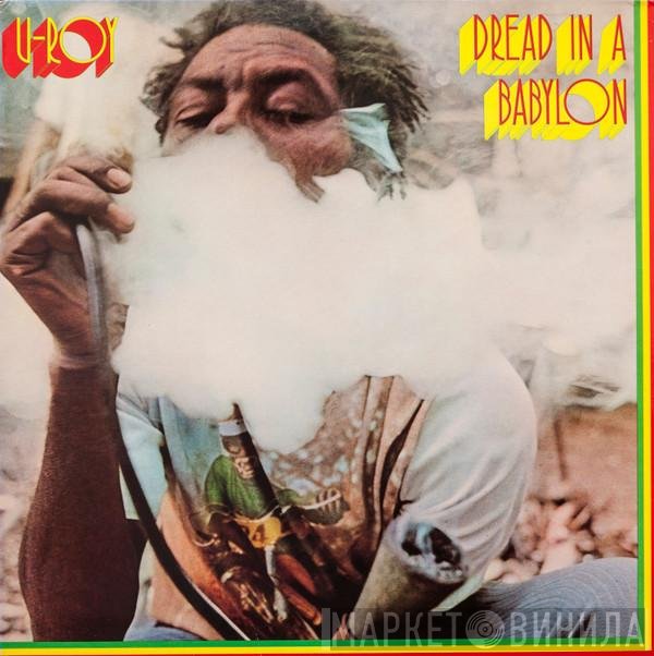 U-Roy  - Dread In A Babylon
