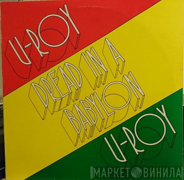 U-Roy  - Dread In A Babylon