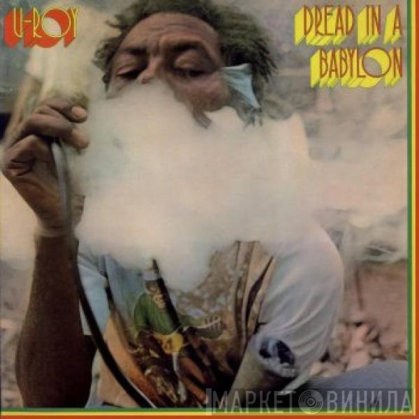 U-Roy  - Dread In A Babylon
