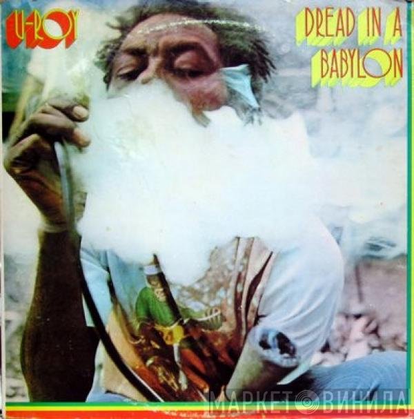 U-Roy  - Dread In A Babylon