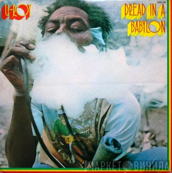 U-Roy  - Dread In A Babylon