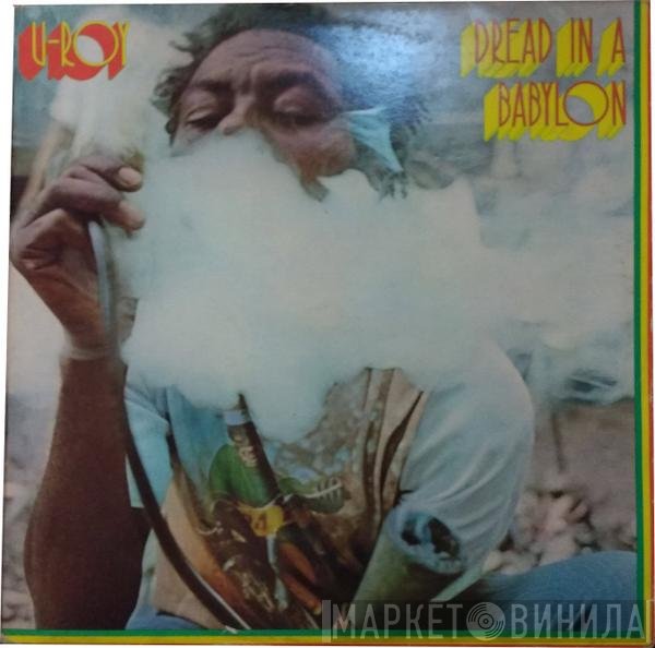 U-Roy  - Dread In A Babylon