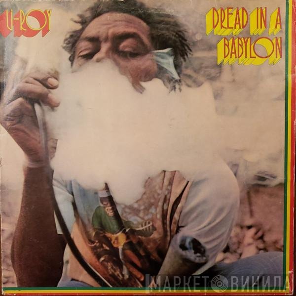 U-Roy  - Dread In A Babylon