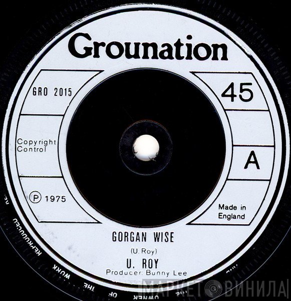 U-Roy - Gorgan Wise / Grounation
