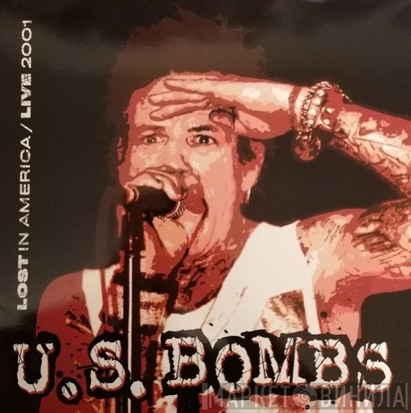 U.S. Bombs  - Lost In America / Live 2001