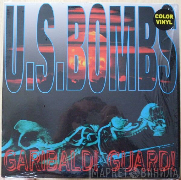 U.S. Bombs  - Garibaldi Guard!