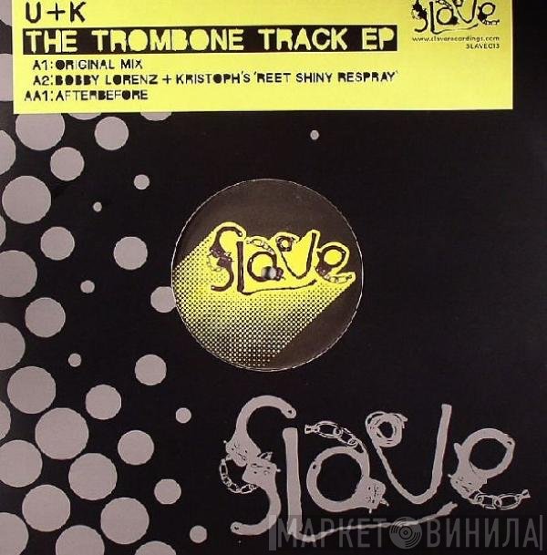 U&K  - The Trombone Track EP