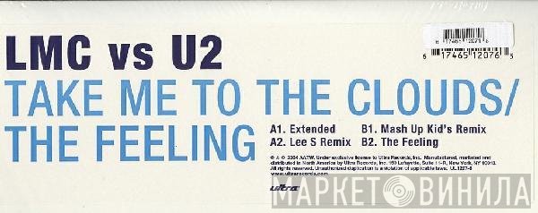 U2, LMC - Take Me To The Clouds / The Feeling