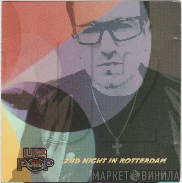 U2  - 2nd Night In Rotterdam