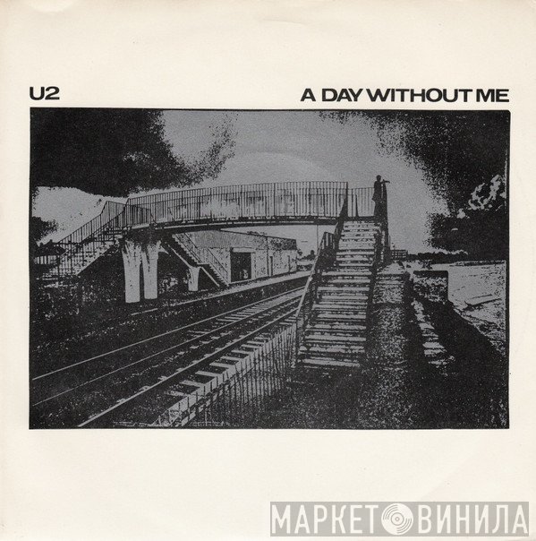U2 - A Day Without Me