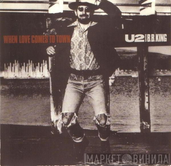 U2, B.B. King - When Love Comes To Town