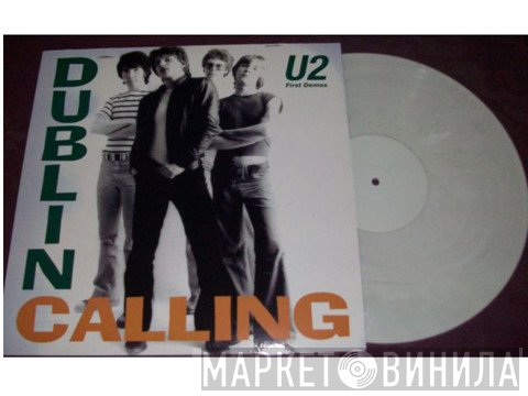 U2  - Dublin Calling - First Demos