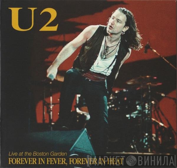 U2  - Forever In Fever, Forever In Heat
