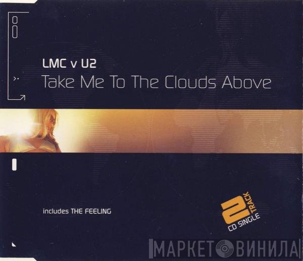 U2, LMC - Take Me To The Clouds Above