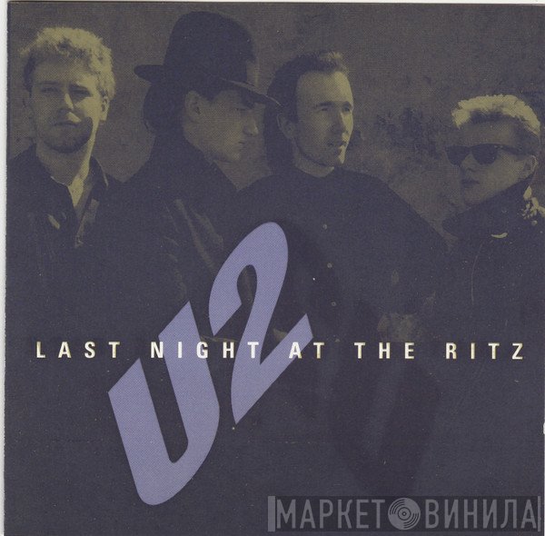 U2  - Last Night At The Ritz