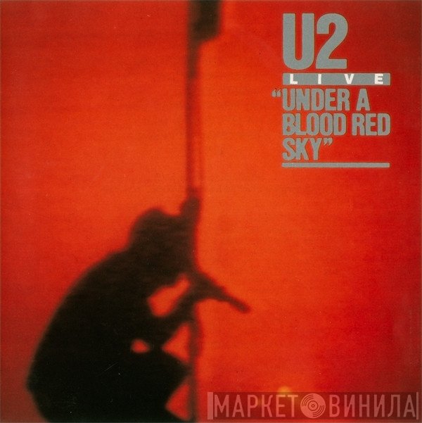 U2 - Live / Under A Blood Red Sky