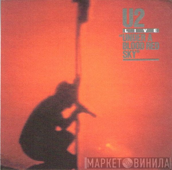 U2 - Live / Under A Blood Red Sky