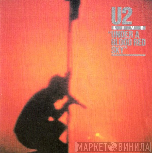 U2 - Live / Under A Blood Red Sky
