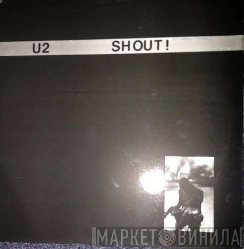 U2  - Shout!