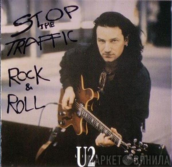 U2  - Stop The Traffic: Rock & Roll
